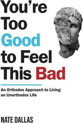 You Are Too Good To Feel This Bad - Nate Dallas - Reading Books